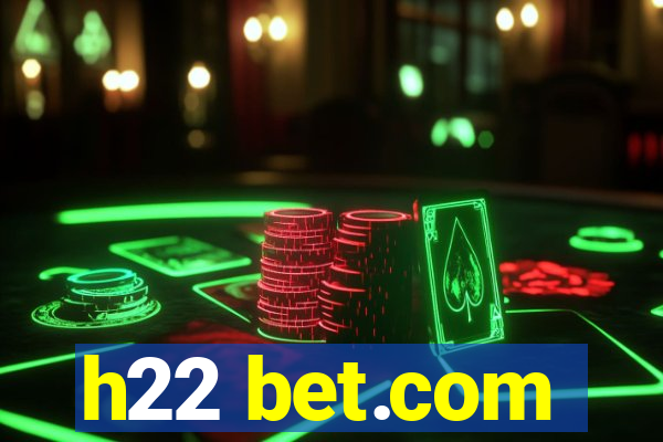 h22 bet.com